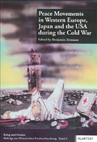 Peace Movements in Western Europe, Japan and the USA during the Cold War - Ziemann, Benjamin (Hrsg.)