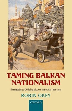 Taming Balkan Nationalism - Okey, Robin