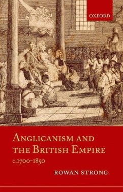 Anglicanism and the British Empire, C.1700-1850 - Strong, Rowan