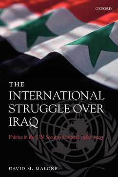 The International Struggle Over Iraq - Malone, David M.