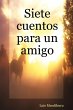 Siete Cuentos Para Un Amigo - Bild 1