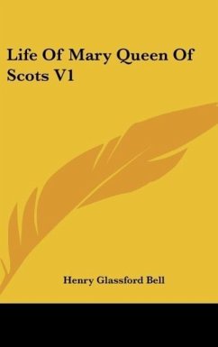 Life Of Mary Queen Of Scots V1 - Bell, Henry Glassford