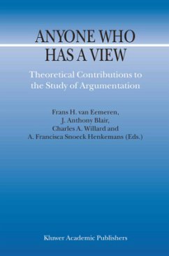 Anyone Who Has a View - van Eemeren, F.H. / Blair, J. Anthony / Willard, Charles A. / Snoeck Henkemans, A. Francisca (eds.)