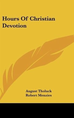 Hours Of Christian Devotion - Tholuck, August