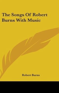 The Songs Of Robert Burns With Music - Burns, Robert