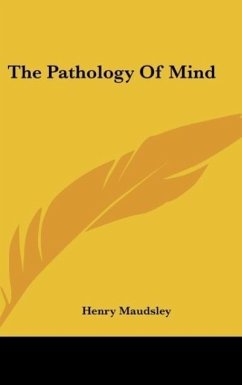 The Pathology Of Mind - Maudsley, Henry