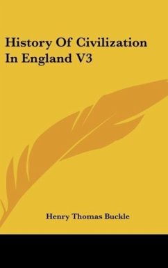 History Of Civilization In England V3 - Buckle, Henry Thomas