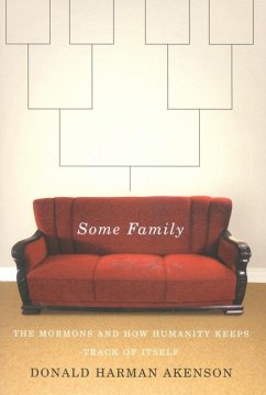 Some Family: The Mormons and How Humanity Keeps Track of Itself - Akenson, Don; Akenson, Donald Harman