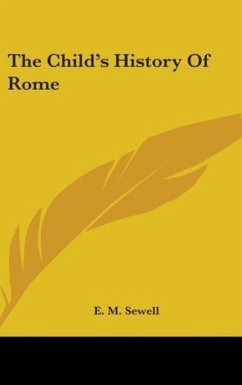 The Child's History Of Rome - Sewell, E. M.