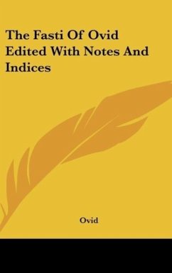 The Fasti Of Ovid Edited With Notes And Indices
