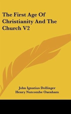 The First Age Of Christianity And The Church V2 - Dollinger, John Ignatius