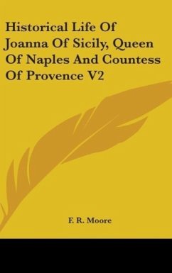 Historical Life Of Joanna Of Sicily, Queen Of Naples And Countess Of Provence V2