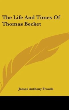 The Life And Times Of Thomas Becket - Froude, James Anthony