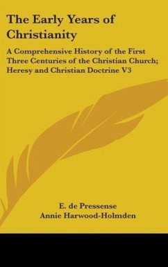 The Early Years Of Christianity - De Pressense, E.