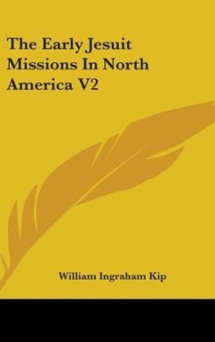 The Early Jesuit Missions In North America V2