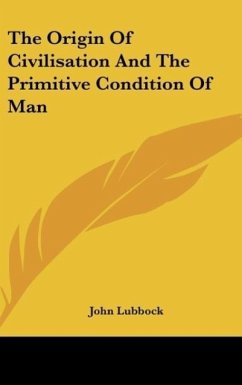 The Origin Of Civilisation And The Primitive Condition Of Man