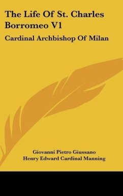 The Life Of St. Charles Borromeo V1 - Giussano, Giovanni Pietro