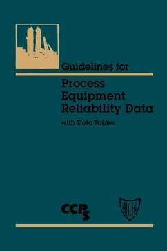 Guidelines for Process Equipment Reliability Data, with Data Tables - Center for Chemical Process Safety (CCPS)