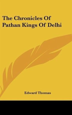 The Chronicles Of Pathan Kings Of Delhi - Thomas, Edward