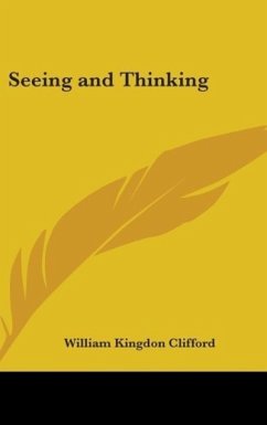 Seeing And Thinking - Clifford, William Kingdon