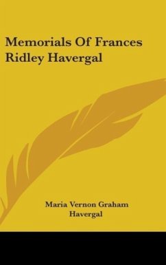 Memorials Of Frances Ridley Havergal - Havergal, Maria Vernon Graham