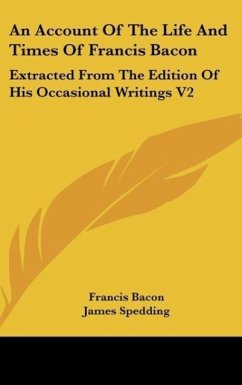 An Account Of The Life And Times Of Francis Bacon