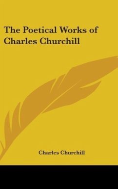 The Poetical Works of Charles Churchill - Churchill, Charles