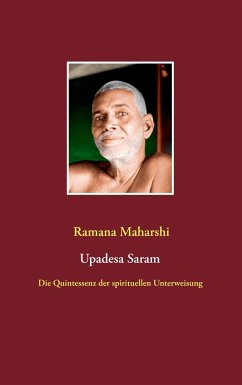 Die Quintessenz der spirituellen Unterweisung (Upadesa Saram) - Maharshi, Ramana