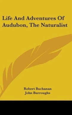 Life And Adventures Of Audubon, The Naturalist - Buchanan, Robert
