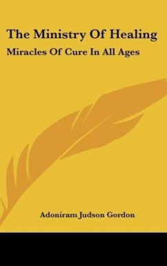 The Ministry Of Healing - Gordon, Adoniram Judson