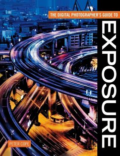 The Digital Photographer's Guide to Exposure - Cope, Peter