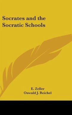 Socrates And The Socratic Schools - Zeller, E.