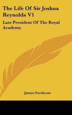 The Life Of Sir Joshua Reynolds V1