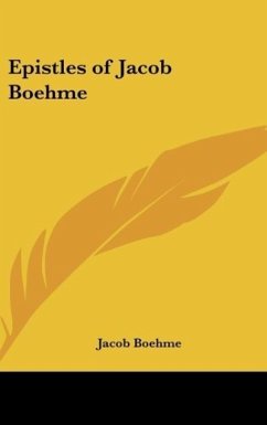 Epistles of Jacob Boehme - Boehme, Jacob