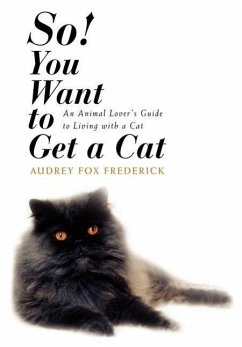 So! You Want to Get a Cat - Frederick, Audrey Fox