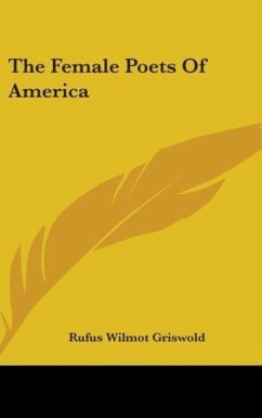 The Female Poets Of America - Griswold, Rufus Wilmot