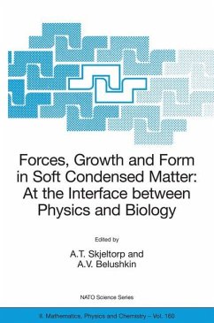 Forces, Growth and Form in Soft Condensed Matter: At the Interface between Physics and Biology - Skjeltorp, A.T. / Belushkin, A.V. (Hgg.)