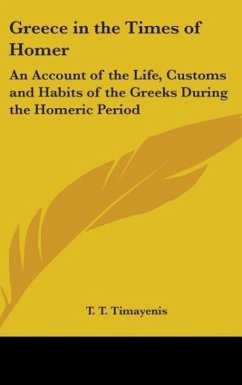 Greece In The Times Of Homer - Timayenis, T. T.
