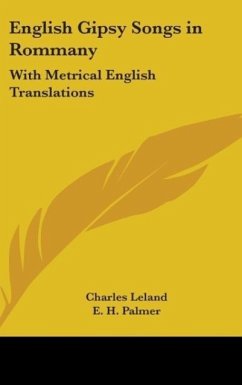 English Gipsy Songs In Rommany - Leland, Charles; Palmer, E. H.