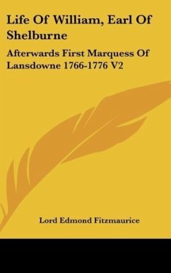 Life Of William, Earl Of Shelburne - Fitzmaurice, Lord Edmond