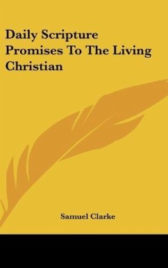 Daily Scripture Promises To The Living Christian - Clarke, Samuel