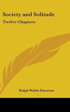 Society And Solitude - Emerson, Ralph Waldo