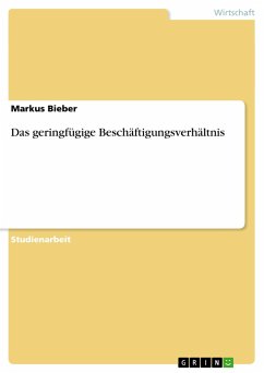 Das geringfügige Beschäftigungsverhältnis - Bieber, Markus