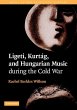 Ligeti, Kurtag, and Hungarian Music... - Bild 1