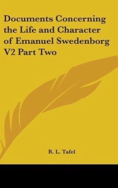 Documents Concerning the Life and Character of Emanuel Swedenborg V2 Part Two - Tafel, R. L.