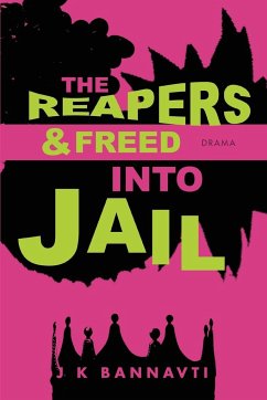 The Reapers & Freed Into Jail - Bannavti, J. K.