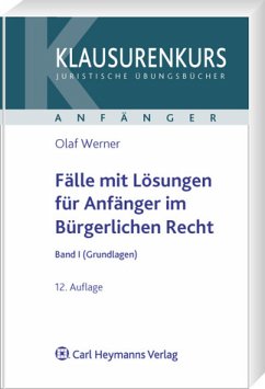 Fälle mit Lösungen für Anfänger im BGB - Werner, Olaf