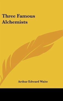 Three Famous Alchemists - Waite, Arthur Edward