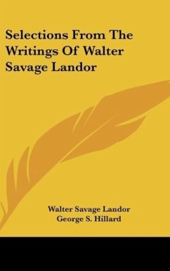 Selections From The Writings Of Walter Savage Landor