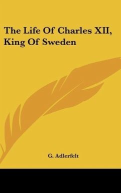 The Life Of Charles XII, King Of Sweden